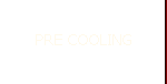 PRE COOLING